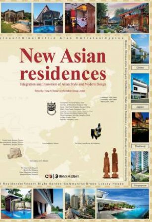 New Asian Residences: Integration and Innovation of Asian Style and Modern Design by DUAN NIJING & XIE DAN