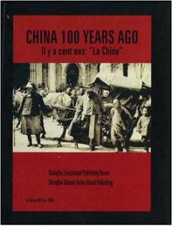 China 100 Years Ago by YAO DAHONG & DONG ELISE