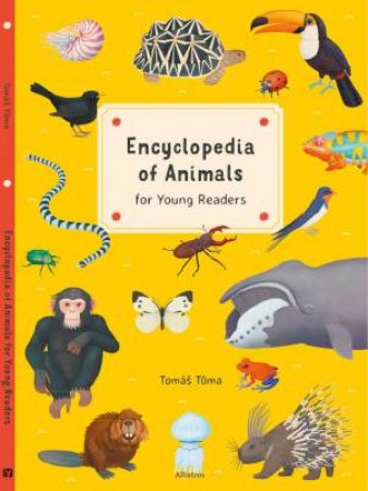 Encyclopedia Of Animals For Young Readers by Tomas Tuma