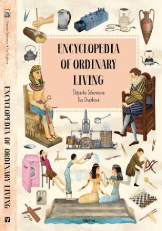 Encyclopedia of Ordinary Living by Stepanka Sekaninova & Eva Chupikova & Scott Alexander Jones