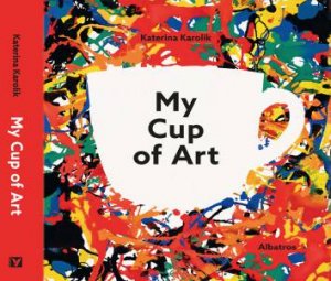 My Cup of Art by Katerina Karolik