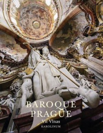 Baroque Prague by Vit Vlnas & Derek Paton