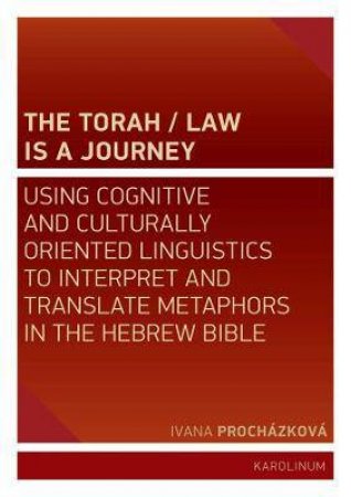 The Torah/Law Is A Journey by Ivana Prochazkova