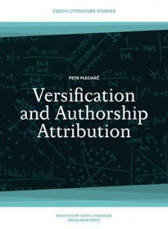 Versification And Authorship Attribution by Petr Plechac