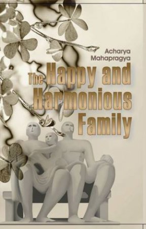 Happy and Harmonious Family by Acharya Mahapragya