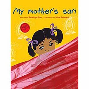 My Mother's Sari by Sandhya Rao & Nina Sabnani