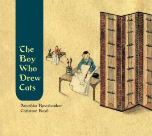 The Boy Who Drew Cats by Anushka Ravishankar & Christine Kastl