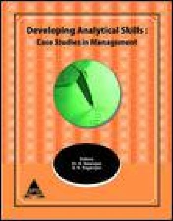 Developing Analytical Skills: Case Studies in Management by Various