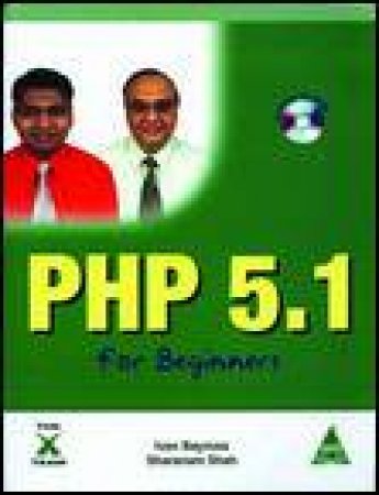 PHP 5.1 for Beginners plus CD by Ivan Bayross & Sharanam Shah