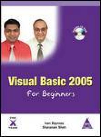 Visual Basic 2005 for Beginners plus CD by Ivan Bayross & Sharanam Shah