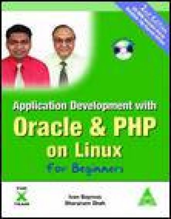 Application Development with Oracle and PHP on Linux for Beginners, 2nd Ed by Ivan Bayross & Sharanam Shah