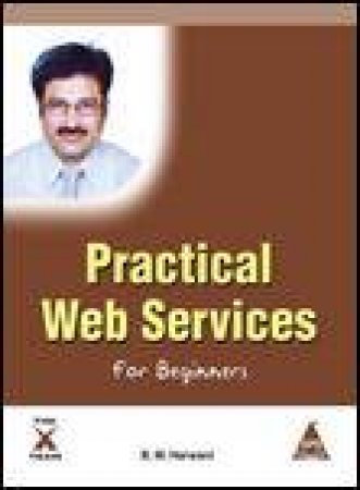 Practical Web Services for Beginners by B M Harwani