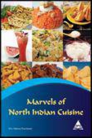 Marvels of North Indian Cuisine by M Meena Shankaran