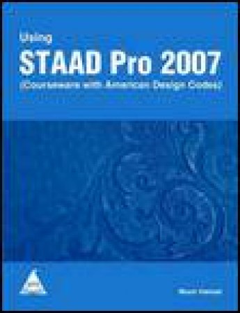 Using STAAD Pro 2007 by Munir Hamad