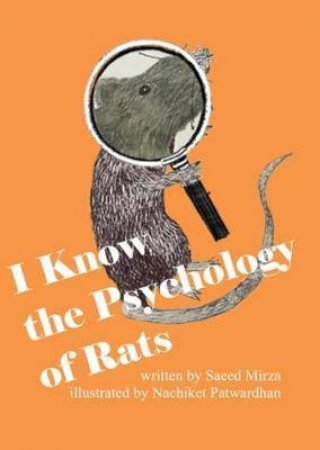 I Know The Psychology Of Rats by Saeed Mirza & Nachiket Patwardhan