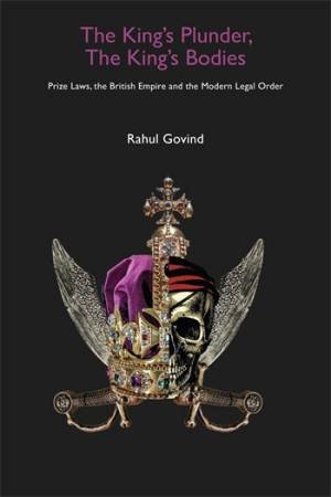 The King's Plunder, The King's Bodies by Rahul Govind