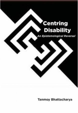 Centring Disability by Tanmoy Bhattacharya