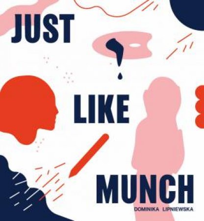 Just Like Munch by Dominika Lipniewska