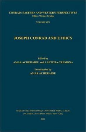 Joseph Conrad And Ethics by Columbia University Press