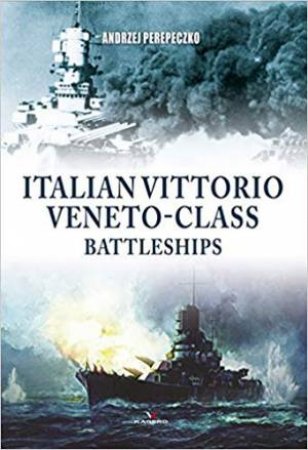 Italian Vittorio Veneto-Class Battleships by Andrzej Perepeczko