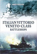 Italian Vittorio VenetoClass Battleships