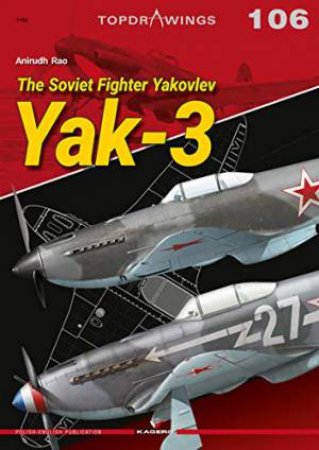 The Soviet Fighter Yakovlev Yak-3 by Anirudh Rao