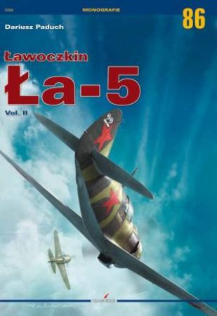 Lawoczkin La-5 Vol.II by Dariusz Paduch