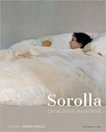 Sorolla Catalogue Raisonne by Blanca Pons-Sorolla