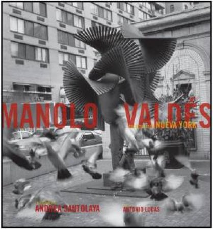 Manolo Valdes: Sculptures in New York by LUCAS ANRONIO