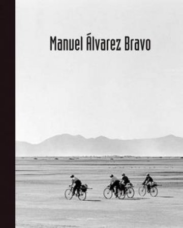 Manuel Alvarez Bravo by DE LA NUEZ & DAVID MOSQUERA