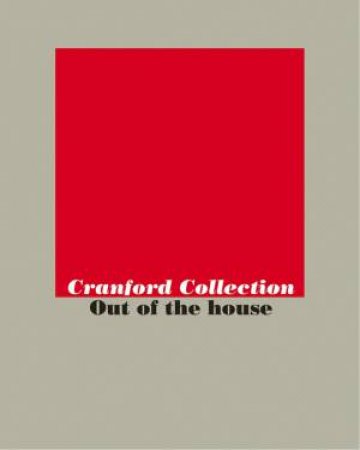 Out  of House: Cranford Art Collection by PONTEGNIE ANNE & GODFREY MARK