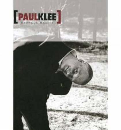 Paul Klee: Bauhaus Master by THONER AND FABIENNE EGGELHOFER CHRISTIAN