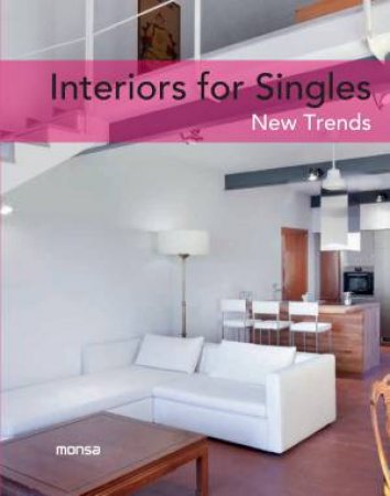 Interiors For Singles: New Trends by Various