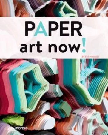 Paper Art Now! by EVA MINGUET