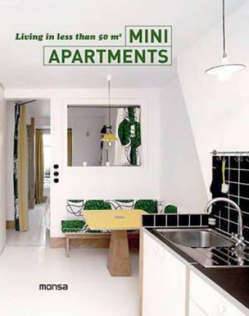 Mini Apartments: Living in Less then 50m2 by MONSA PUBLICATIONS