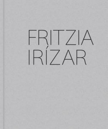 Fritzia Irizar by Abraham Cruzvillegas & Cuauhtmoc Medina 