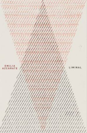 Emilia Azcarate: Liminal by Emilia Azcarate