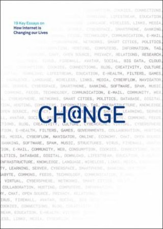 Change: 19 Key Essays on How the Internet is Changing our Lives by YOCHAI BENKLER