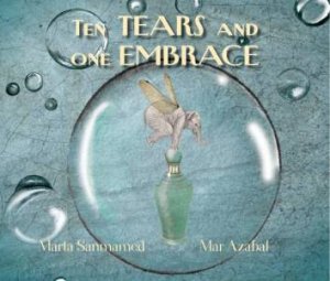 Ten Tears And One Embrace by Marta Sanmamed & Mar Azabal & Jon Brokenbrow