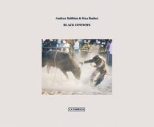 Black Cowboys by ROBBINS / BECHER