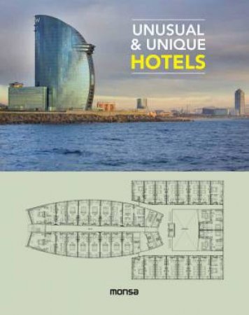 Unusual and Unique Hotels by MONSA PUBLICATIONS