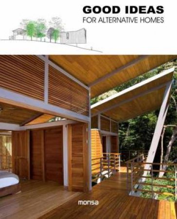 Good Ideas for Alternative Homes by MONSA PUBLICATIONS