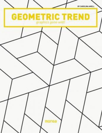 Geometric Trend: Graphics Gone Wild! by CAROLINA AMELL