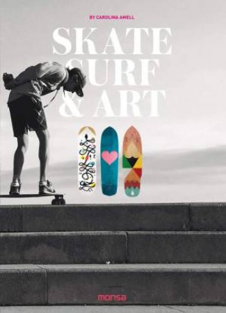 Skate, Surf And Art by Carolina Amell