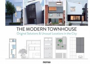 Modern Townhouse: Original Solutions and Unusual Locations in the City by MONSA PUBLICATIONS