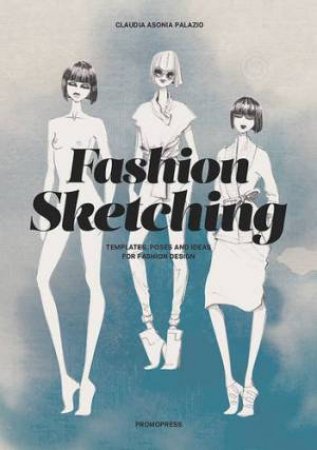 Fashion Sketching by CLAUDIA AUSONIA PALAZIO