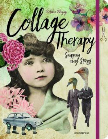 Collage Therapy by REBEKA ELIZEGI