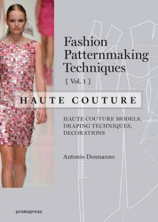 Fashion Making Techniques V1 Haute Couture by ANTONIO DONNANNO