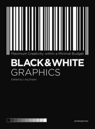 Black And White Graphics: Maximum Creativity Within A Minimal Budget by Ling Shijian