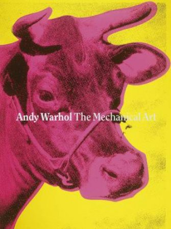 Mechanical Art: Andy Warhol by Andy Warhol